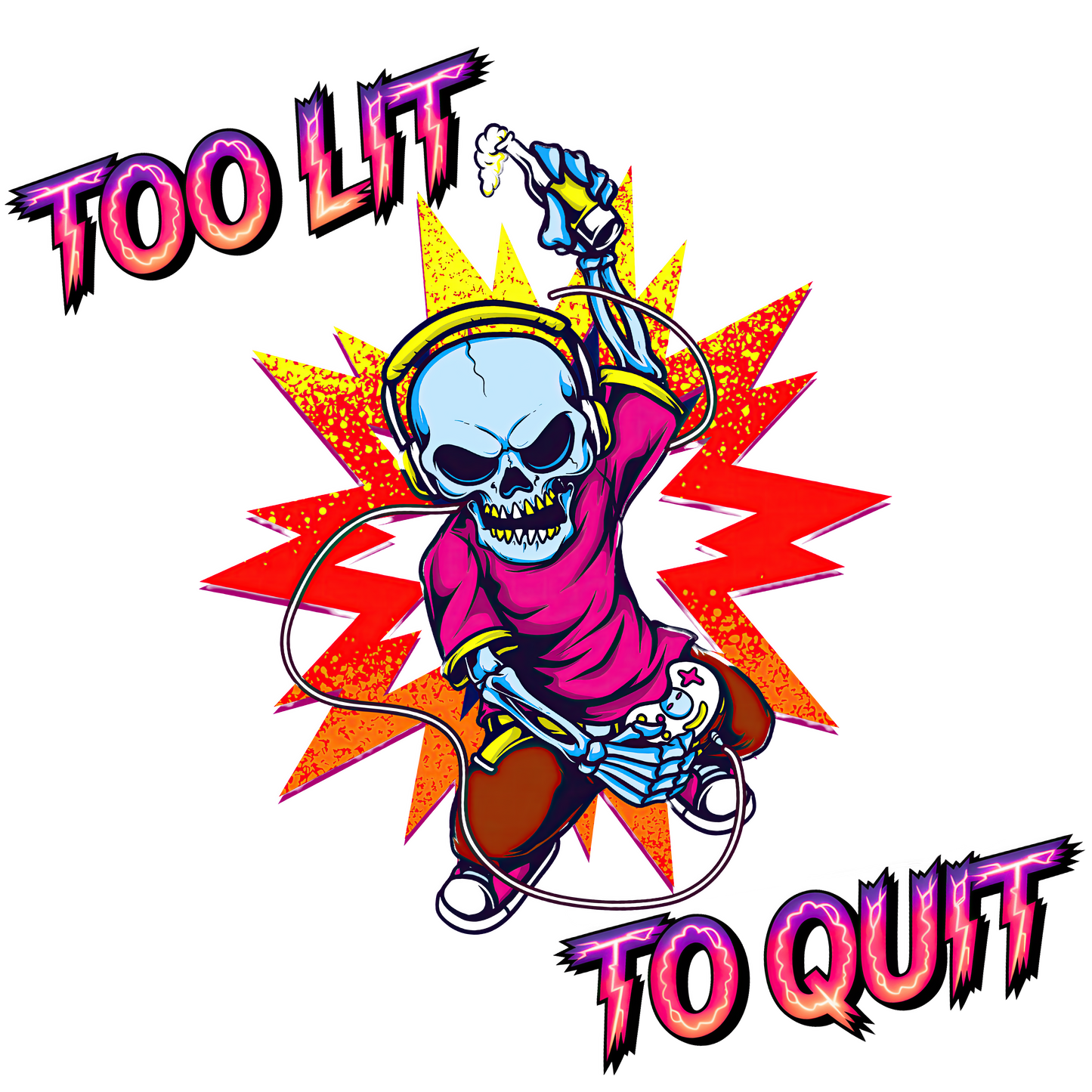 Too Lit Too Quit PNG